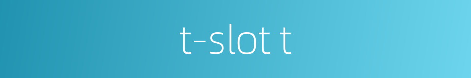 t-slot t的同义词