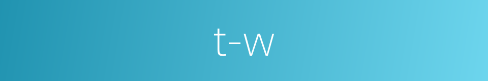 t-w的同义词