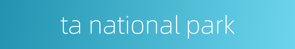 ta national park的同义词