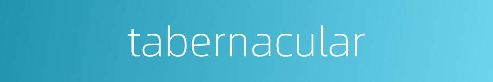 tabernacular的同义词