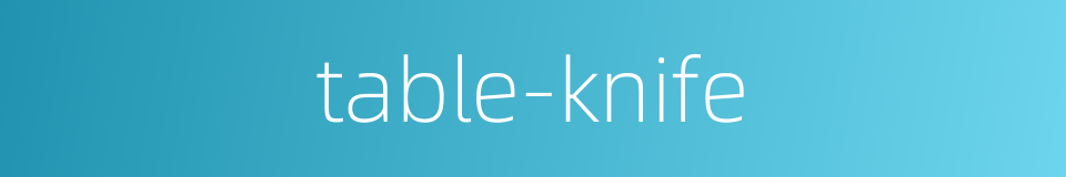 table-knife的同义词