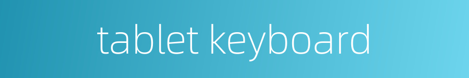 tablet keyboard的同义词