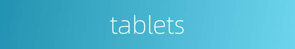 tablets的同义词