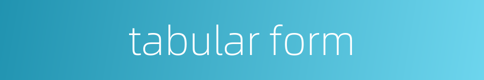 tabular form的同义词