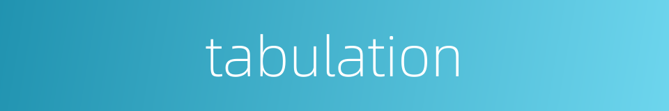 tabulation的同义词