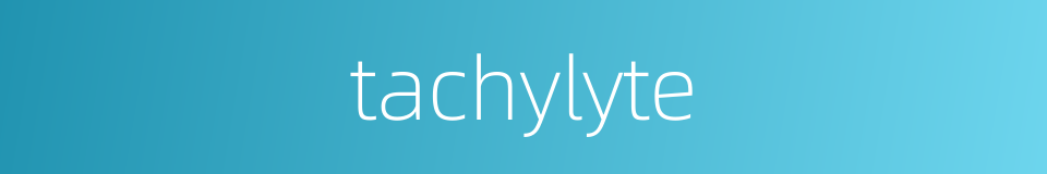 tachylyte的同义词