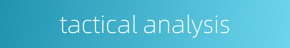 tactical analysis的同义词