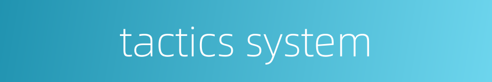 tactics system的同义词