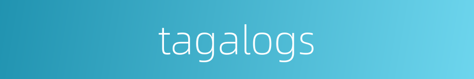 tagalogs的同义词
