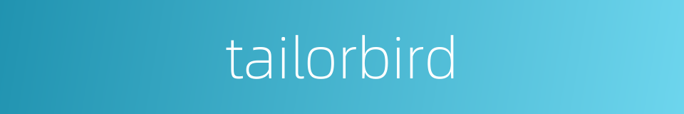 tailorbird的同义词