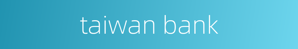 taiwan bank的同义词