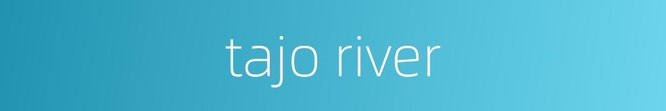 tajo river的同义词