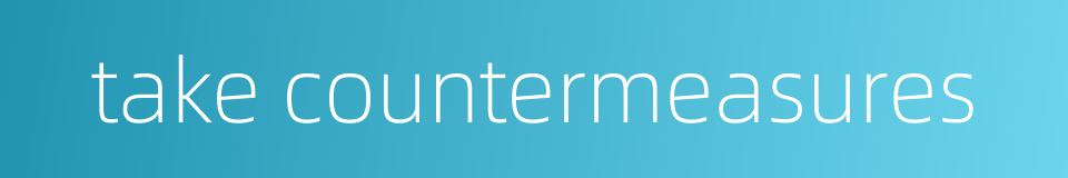 take countermeasures的同义词