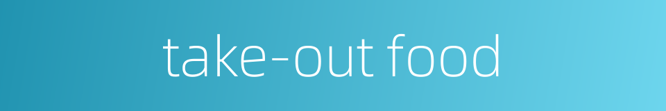 take-out food的同义词