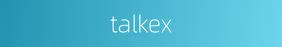 talkex的同义词