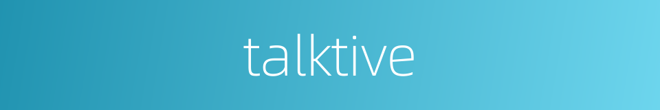 talktive的同义词