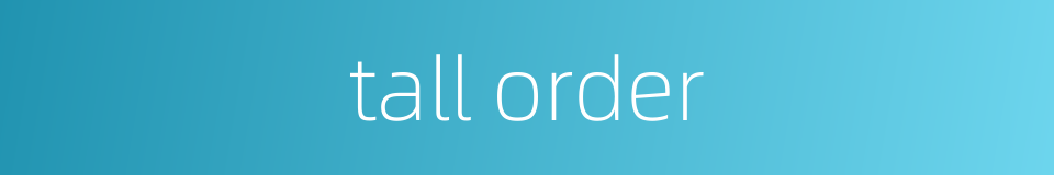 tall order的同义词
