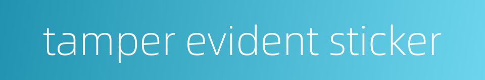 tamper evident sticker的同义词