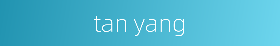 tan yang的同义词