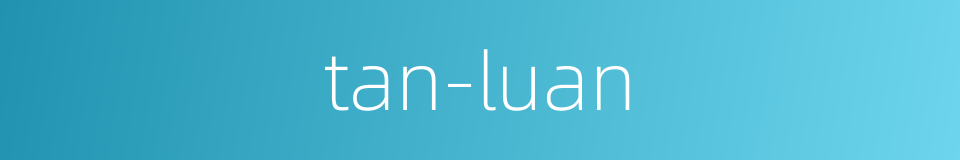 tan-luan的同义词