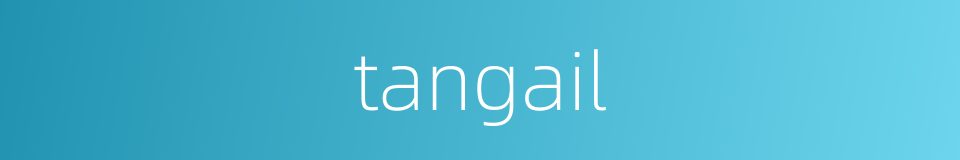 tangail的同义词