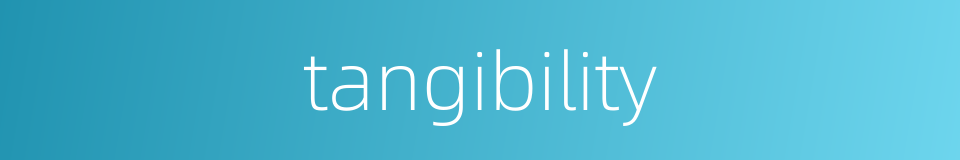 tangibility的同义词