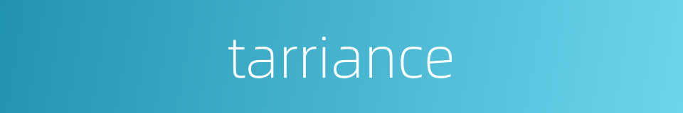 tarriance的同义词