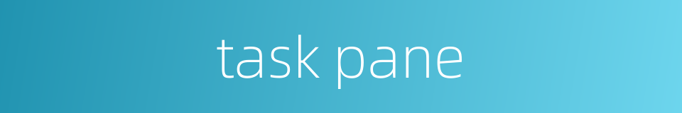 task pane的同义词