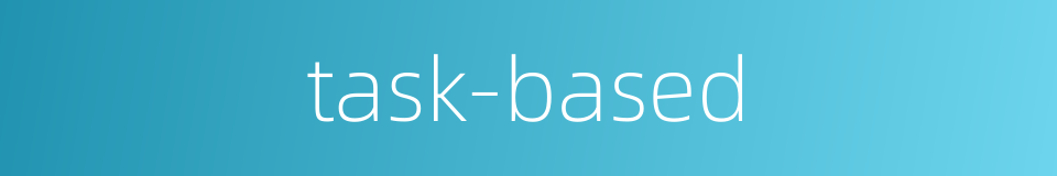 task-based的同义词