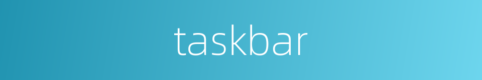 taskbar的同义词
