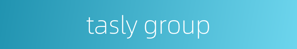 tasly group的同义词