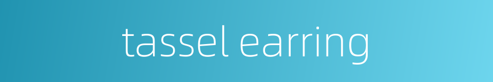 tassel earring的同义词