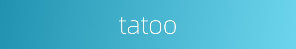 tatoo的同义词