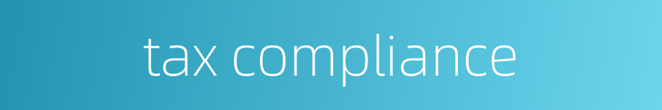 tax compliance的同义词