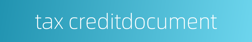 tax creditdocument的同义词