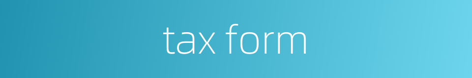 tax form的同义词