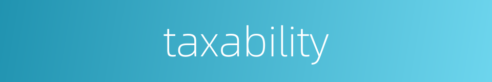 taxability的同义词