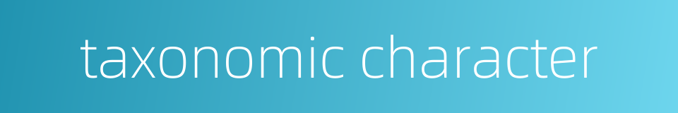 taxonomic character的同义词