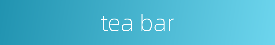 tea bar的同义词