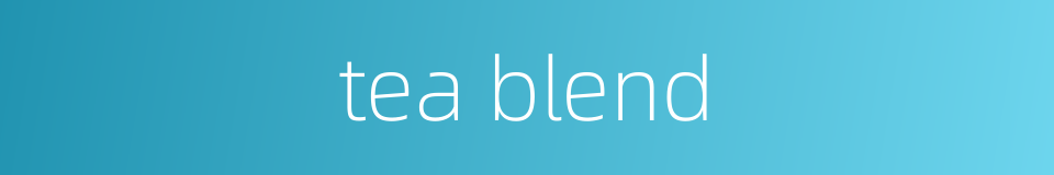 tea blend的同义词