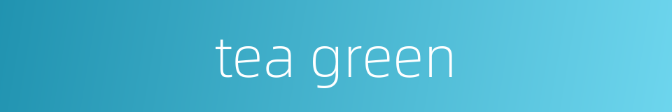 tea green的同义词