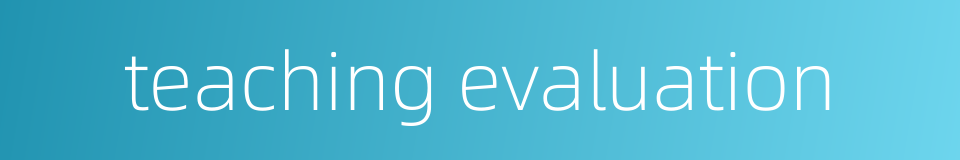 teaching evaluation的同义词