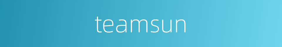 teamsun的同义词