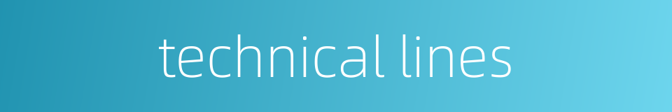 technical lines的同义词