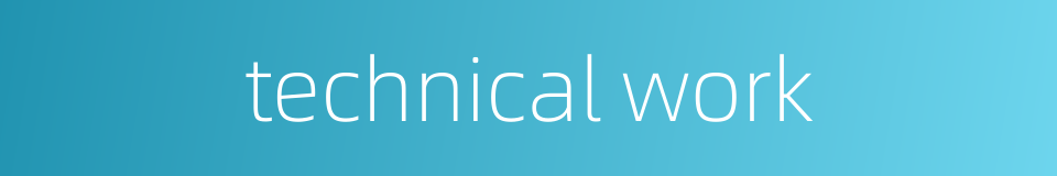 technical work的同义词