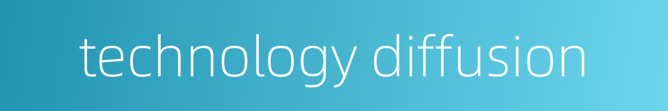 technology diffusion的同义词