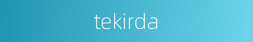 tekirda的同义词