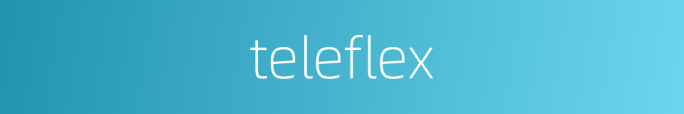 teleflex的同义词