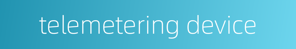 telemetering device的同义词