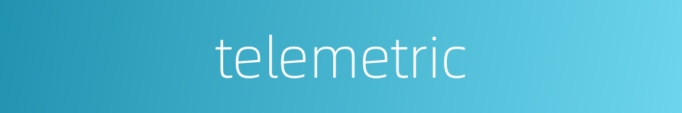 telemetric的同义词